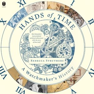 Hands of Time: A Watchmaker's History Library Edition