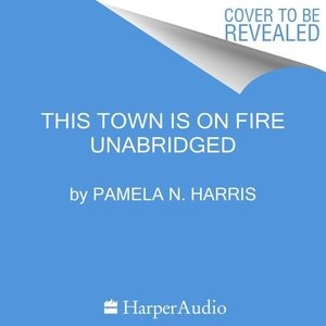 This Town Is on Fire Library Edition