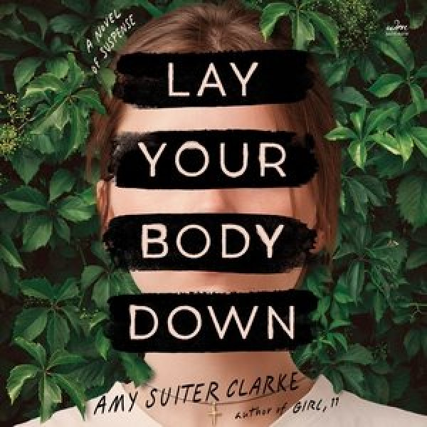 Lay Your Body Down: A Novel of Suspense Library Edition