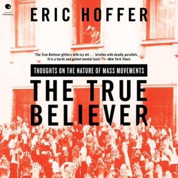 True Believer Lib/E: Thoughts on the Nature of Mass Movements Library Edition