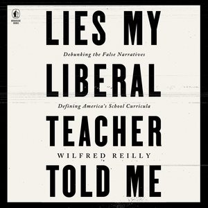 Lies My Liberal Teacher Told Me Library Edition