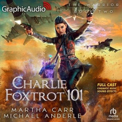 Charlie Foxtrot 101 [ Dramatized Adaptation]: The Warrior 2 Adapted ed.