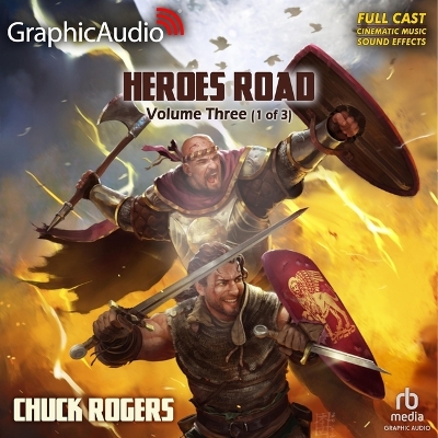 Heroes Road: Volume Three (1 of 3) [ Dramatized Adaptation]: Heroes Road 3 Adapted ed.