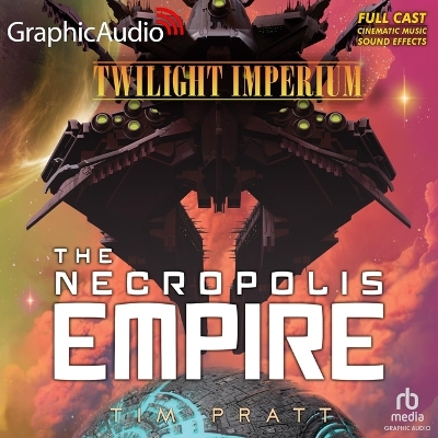 Nekropolis Empire [ Dramatized Adaptation]: Twilight Imperium 2 Adapted ed.