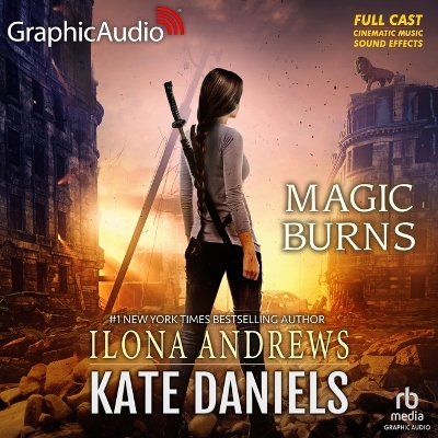 Magic Burns [ Dramatized Adaptation]: Kate Daniels 2 Adapted ed.