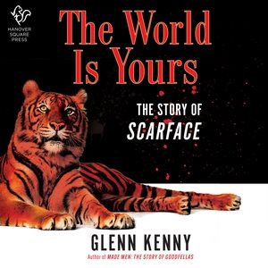 World Is Yours Lib/E: The Story of Scarface Library Edition