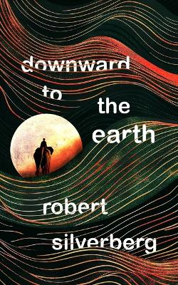 Downward to the Earth Unabridged edition