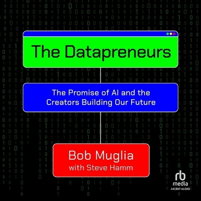 Datapreneurs: The Promise of AI and the Creators Building Our Future