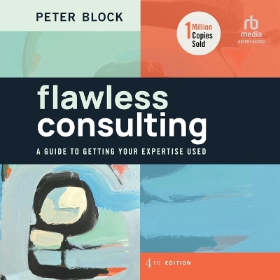 Flawless Consulting, 4th Edition Unabridged edition