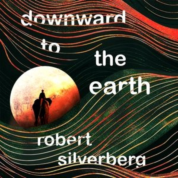 Downward to the Earth Library Edition