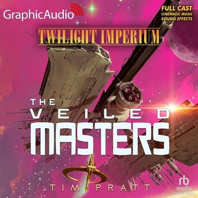 Veiled Masters [ Dramatized Adaptation]: Twilight Imperium 3 Adapted ed.