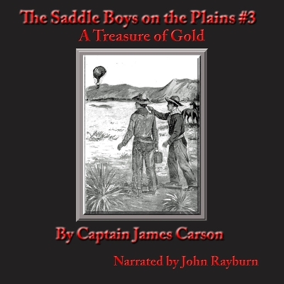 Saddle Boys on the Plains: After a Treasure of Gold