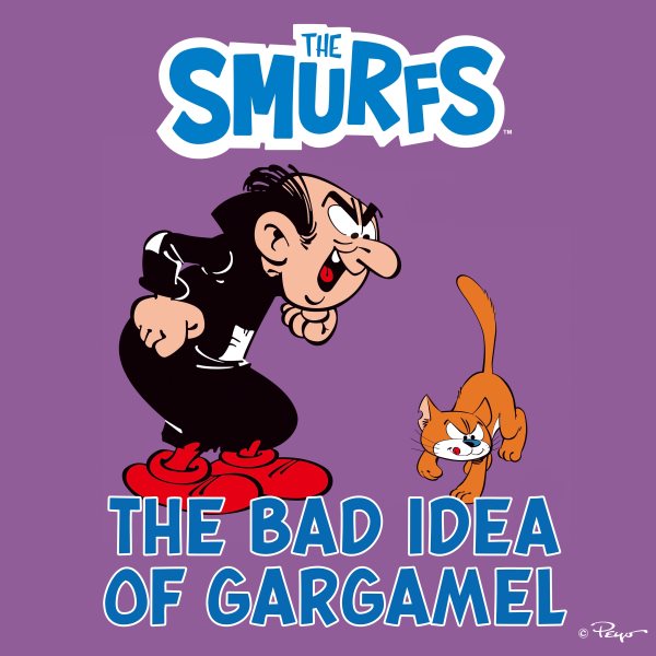 Bad Idea of Gargamel