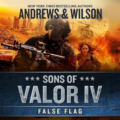Sons of Valor IV: False Flag Unabridged edition