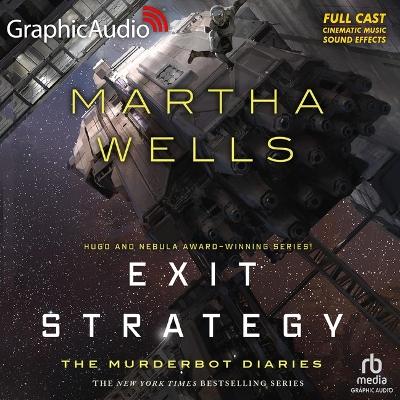 Exit Strategy [ Dramatized Adaptation]: The Murderbot Diaries 4 Adapted ed.