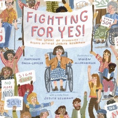 Fighting for Yes!: The Story of Disability Rights Activist Judith Heumann