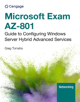 Microsoft Exam AZ-801: Guide to Configuring Windows Server Hybrid Advanced  Services New edition
