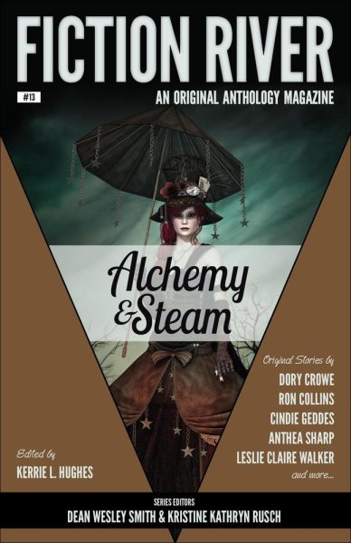 Fiction River: Alchemy & Steam: Fiction River: An Original Anthology Magazine, #13