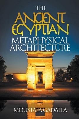 Ancient Egyptian Metaphysical Architecture