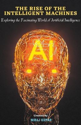 Rise of the Intelligent Machines