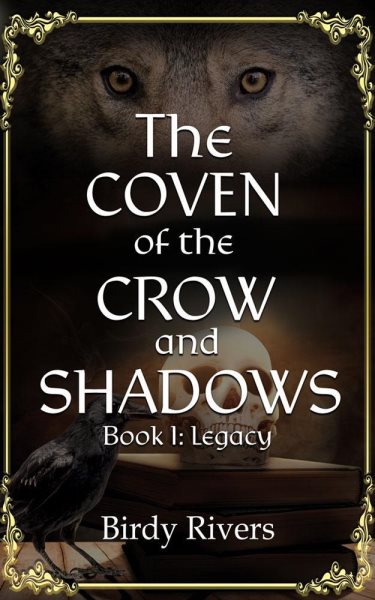 Coven of the Crow and Shadows: Legacy: The Coven Series, #1