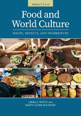 Food and World Culture: Issues, Impacts, and Ingredients [ 2 volumes]
