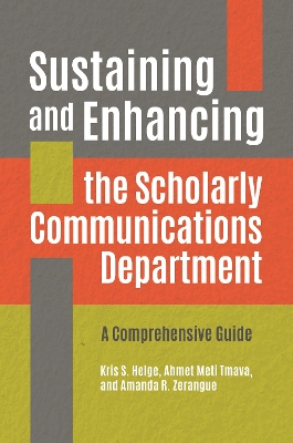 Sustaining and Enhancing the Scholarly Communications Department: A Comprehensive Guide
