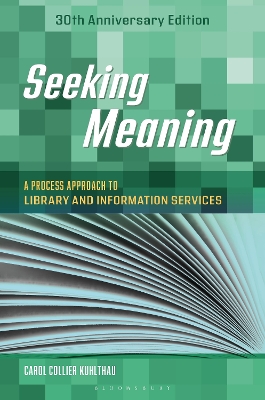 Seeking Meaning: A Process Approach to Library and Information Services, 30th Anniversary  Edition