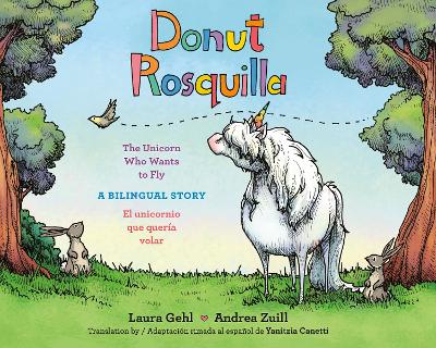 Donut/Rosquilla (Spanish-English Bilingual Edition): The Unicorn Who Wants to Fly/ El unicornio que queria volar Bilingual edition