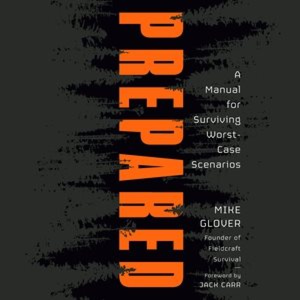 Prepared: A Manual for Surviving Worst-Case Scenarios Library Edition