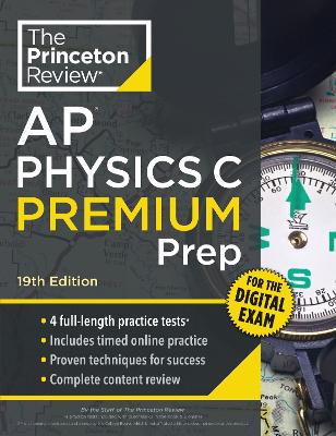 Princeton Review AP Physics C Premium Prep, 19th Edition: 4 Practice Tests plus Digital Practice Online plus Content Review 19th Revised edition