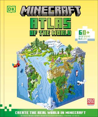 Minecraft Atlas of the World: Create the Real World in Minecraft with 60plus Inspiring Builds