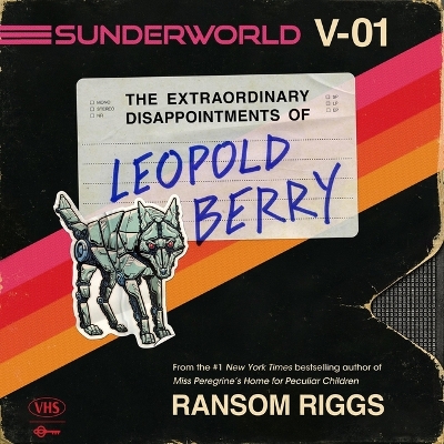Sunderworld, Vol. I: The Extraordinary Disappointments of Leopold Berry Unabridged edition