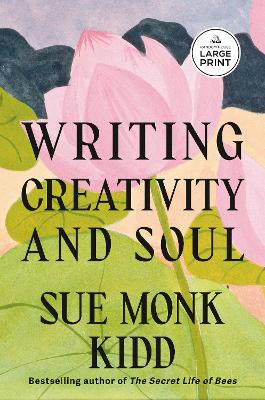 Writing Creativity and Soul Large type / large print edition