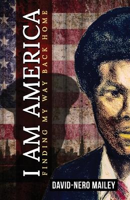 I Am America: Finding My Way Back Home