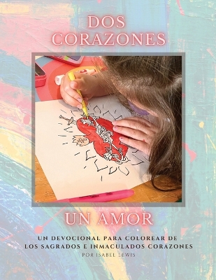 Dos Corazones, Un Amor Large type / large print edition