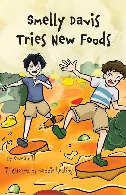 Smelly Davis Tries New Foods: Davis Adventures Book 3 2nd ed.