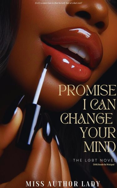 Promise I Can Change Your Mind: Every Women Needs To Find Herself, But At What Cost?
