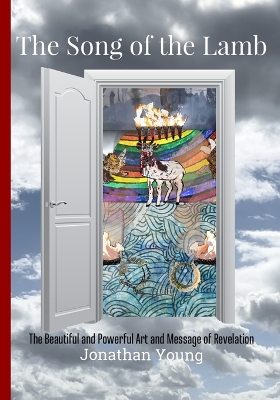 Song of the Lamb: The Beautiful and Powerful Art and Message of Revelation