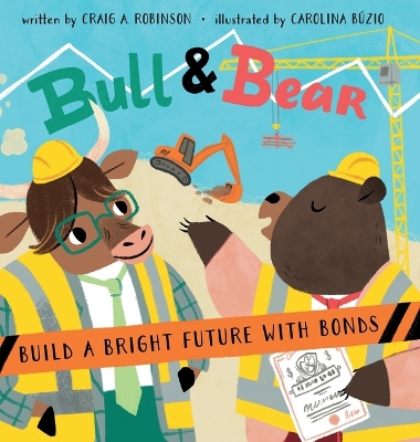 Bull & Bear Build a Bright Future With Bonds Large type / large print edition