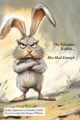 Velveteen Rabbit (Has Had Enough)