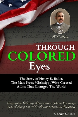 Through COLORED Eyes: The Story of Henry E. Baker, The Man From Mississippi Who Created A List  That Changed The World
