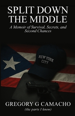 Split Down The Middle: A Memoir of Survival, Secrets, and Second Chances