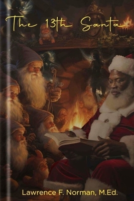 13th Santa: (As told by Santa himself)