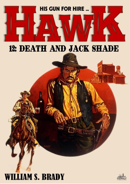 Hawk 12: Death and Jack Shade (A Jared Hawk Western)