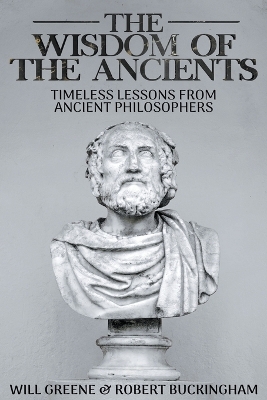 Wisdom of the Ancients: Timeless Lessons from Ancient Philosophers