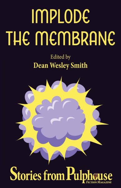 Implode the Membrane: Stories from Pulphouse Fiction Magazine: Pulphouse Books