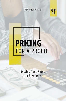 Pricing for a Profit: Setting Your Rates as a Freelancer