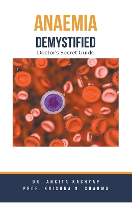 Anaemia Demystified: Doctor's Secret Guide