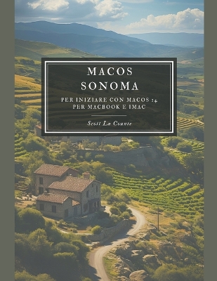 MaOS Sonoma: Per Iniziare Con macOS 14 per MacBook E iMac